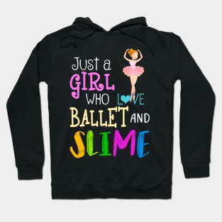 Just A Girl Who Loves Ballet And Slime Hoodie
